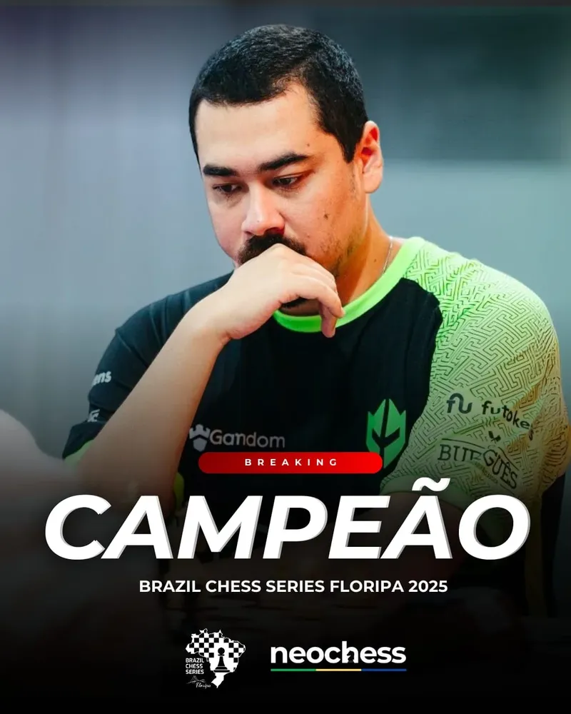 Campeão. Brazil Chess Series, Florianópolis, 2025.
